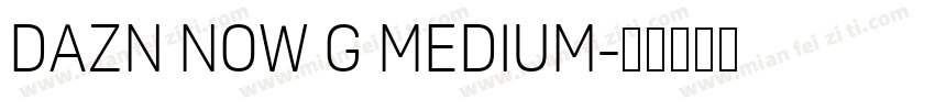 DAZN NOW G MEDIUM字体转换